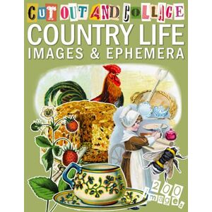 Ashley, Ada Cut Out and Collage Country Life Images and Ephemera: 200+ vintage countryside, cottage, farmhouse, and garden images and ephemera for junk journals, ... Art & Ephemera to Cut Out and Collage) Ashley, Ada Cut Out and Collage Country Life Images and Ephemera: 200+ vintage countryside, cottage, farmhouse, and garden images and ephemera for junk journals, ... Art & Ephemera to Cut Out and Collage)