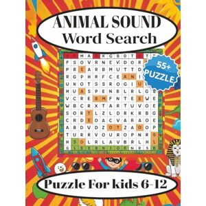 Anyanwu, Nnenna A Animal Sounds Word Search for Kids Ages 6–12: Fun & Easy Word Finds with Big Print 55+ Puzzles Featuring Animal Sounds Anyanwu, Nnenna A Animal Sounds Word Search for Kids Ages 6–12: Fun & Easy Word Finds with Big Print 55+ Puzzles Featuring Animal Sounds