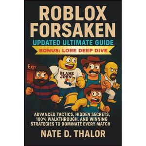 Thalor, Nate D. Roblox Forsaken Updated Ultimate Guide: Advanced Tactics, Hidden Secrets, 100% Walkthrough, and Winning Strategies to Dominate Every Match Thalor, Nate D. Roblox Forsaken Updated Ultimate Guide: Advanced Tactics, Hidden Secrets, 100% Walkthrough, and Winning Strategies to Dominate Every Match
