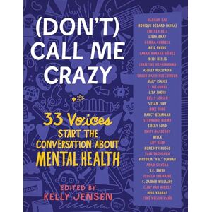 Jensen (Don't) Call Me Crazy: 33 Voices Start the Conversation about Mental Health Jensen (Don't) Call Me Crazy: 33 Voices Start the Conversation about Mental Health