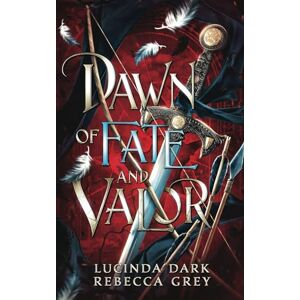 Dark, Lucinda Dawn of Fate and Valor (Awakened Fates) Dark, Lucinda Dawn of Fate and Valor (Awakened Fates)