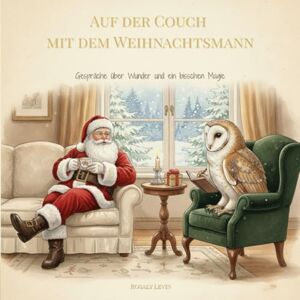 Levin, Rosaly Auf der Couch mit dem Weihnachtsmann: Gespräche über Wunder und ein bisschen Magie (Auf der Couch, Klarsicht Leben) Levin, Rosaly Auf der Couch mit dem Weihnachtsmann: Gespräche über Wunder und ein bisschen Magie (Auf der Couch, Klarsicht Leben)