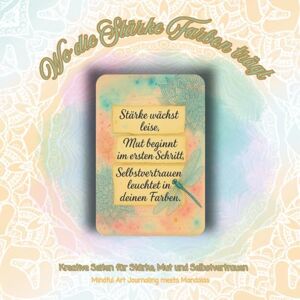 Wendel, Frau Nicole Wo die Stärke Farben trägt: Mindful Art Journaling meets Mandalas (Colorful Silence) Wendel, Frau Nicole Wo die Stärke Farben trägt: Mindful Art Journaling meets Mandalas (Colorful Silence)