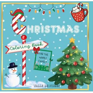 de Nubes, Valle Christmas coloring book for the whole family: the cute and cozy christmas coloring book for adults and teens and kids with 31 winter and christmas illustrations de Nubes, Valle Christmas coloring book for the whole family: the cute and cozy christmas coloring book for adults and teens and kids with 31 winter and christmas illustrations