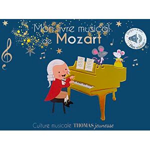 Deloste, Marie Mon livre musical de Mozart: Livre sonore bébé à toucher dès 6 mois avec grandes piles AAA alcalines incluses Deloste, Marie Mon livre musical de Mozart: Livre sonore bébé à toucher dès 6 mois avec grandes piles AAA alcalines incluses