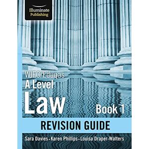 Philips WJEC/Eduqas Law for A level Book 1 Revision Guide Philips WJEC/Eduqas Law for A level Book 1 Revision Guide