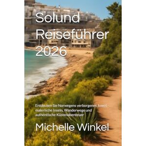 Winkel, Michelle Solund Reiseführer 2026: Entdecken Sie Norwegens verborgenes Juwel – malerische Inseln, Wanderwege und authentische Küstenabenteuer Winkel, Michelle Solund Reiseführer 2026: Entdecken Sie Norwegens verborgenes Juwel – malerische Inseln, Wanderwege und authentische Küstenabenteuer