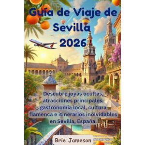 Jameson, Brie Guía de Viaje de Sevilla 2026: Descubre joyas ocultas, atracciones principales, gastronomía local, cultura flamenca e itinerarios inolvidables en Sevilla, España. Jameson, Brie Guía de Viaje de Sevilla 2026: Descubre joyas ocultas, atracciones principales, gastronomía local, cultura flamenca e itinerarios inolvidables en Sevilla, España.