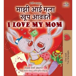 Admont, Shelley I Love My Mom (Marathi English Bilingual Book for Kids) (Marathi English Bilingual Collection) Admont, Shelley I Love My Mom (Marathi English Bilingual Book for Kids) (Marathi English Bilingual Collection)