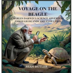 Butler, Sean Voyage on the Beagle: Charles Darwin's Science Adventure Through Islands and Evolution: 12 (Time-Travel Trekkers) Butler, Sean Voyage on the Beagle: Charles Darwin's Science Adventure Through Islands and Evolution: 12 (Time-Travel Trekkers)