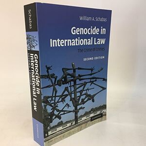 Schabas, William A. Genocide in International Law: The Crime of Crimes Schabas, William A. Genocide in International Law: The Crime of Crimes