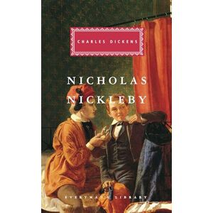 Dickens, Charles Nicholas Nickleby: Charles Dickens (Everyman's Library CLASSICS) Dickens, Charles Nicholas Nickleby: Charles Dickens (Everyman's Library CLASSICS)