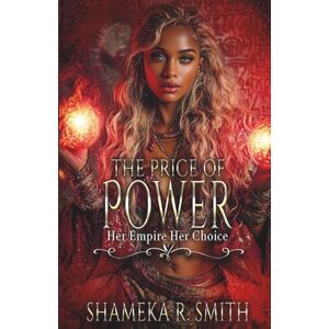 R. Smith, Shameka The Price of Power: Her Empire, Her Choice R. Smith, Shameka The Price of Power: Her Empire, Her Choice