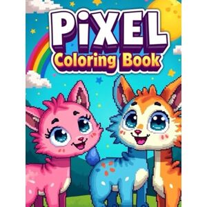 Gill, Mira Pixel coloring book: Fun Pixel Art to Color by Number Gill, Mira Pixel coloring book: Fun Pixel Art to Color by Number