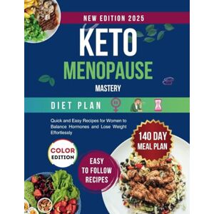 Rodriguez Keto Menopause Mastery: Quick and Easy Recipes for Women to Balance Hormones and Lose Weight Effortlessly Rodriguez Keto Menopause Mastery: Quick and Easy Recipes for Women to Balance Hormones and Lose Weight Effortlessly