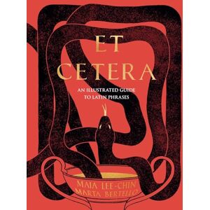 Lee Et Cetera: An Illustrated Guide to Latin Phrases Lee Et Cetera: An Illustrated Guide to Latin Phrases