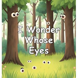 Stanson, Carolyn Booth I Wonder Whose Eyes Stanson, Carolyn Booth I Wonder Whose Eyes