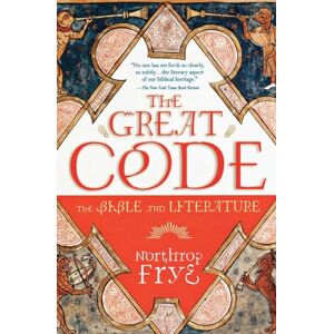 Frye, Northrop The Great Code: The Bible and Literature Frye, Northrop The Great Code: The Bible and Literature