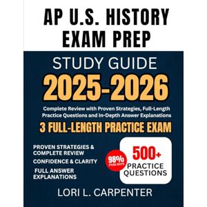 Carpenter, Lori L. AP U.S. History Exam Prep Study Guide 2025-2026: Complete Review with Proven Strategies, Full-Length Practice Questions and In-Depth Answer Explanations Carpenter, Lori L. AP U.S. History Exam Prep Study Guide 2025-2026: Complete Review with Proven Strategies, Full-Length Practice Questions and In-Depth Answer Explanations