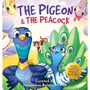 Trace, Jennifer L The Pigeon & The Peacock: A Children's Picture Book About Friendship, Jealousy, and Courage Dealing with Social Issues (Pepper the Pigeon) Trace, Jennifer L The Pigeon & The Peacock: A Children's Picture Book About Friendship, Jealousy, and Courage Dealing with Social Issues (Pepper the Pigeon)