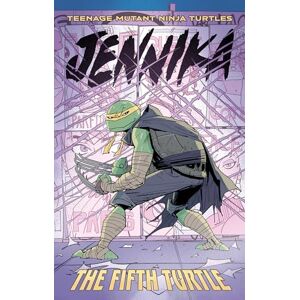 Waltz, Tom Teenage Mutant Ninja Turtles: Jennika--The Fifth Turtle Waltz, Tom Teenage Mutant Ninja Turtles: Jennika--The Fifth Turtle