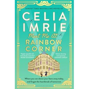 Imrie, Celia Meet Me at Rainbow Corner: A page-turning story with a huge heart that will transport you back in time Imrie, Celia Meet Me at Rainbow Corner: A page-turning story with a huge heart that will transport you back in time
