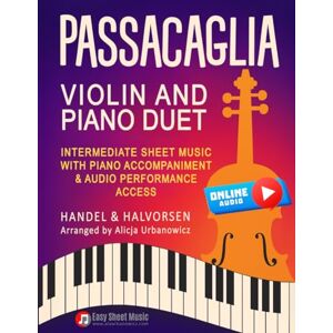 Urbanowicz, Alicja Passacaglia Violin and Piano Duet by Handel / Halvorsen: Intermediate Sheet Music with Piano Accompaniment & Audio Performance Access Urbanowicz, Alicja Passacaglia Violin and Piano Duet by Handel / Halvorsen: Intermediate Sheet Music with Piano Accompaniment & Audio Performance Access