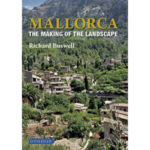 Richard Buswell Mallorca: The Making of the Landscape Richard Buswell Mallorca: The Making of the Landscape
