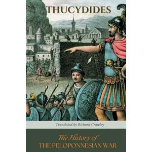 Thucydides The History of the Peloponnesian War: A Landmark in Ancient Greek History Thucydides The History of the Peloponnesian War: A Landmark in Ancient Greek History