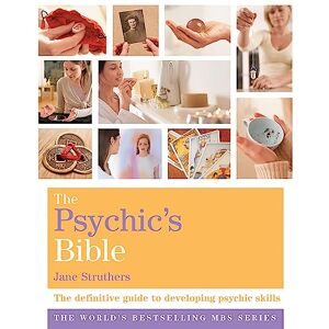 Struthers, Jane The Psychic's Bible: The Definitive Guide to Developing Your Psychic Skills (Godsfield Bible Series) Struthers, Jane The Psychic's Bible: The Definitive Guide to Developing Your Psychic Skills (Godsfield Bible Series)