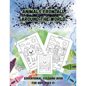 Books, Kidslandia Animals From All Around The World: Educational Coloring Book for Kids Ages 3+.: Perfect and Fun for Boys and Girls in Preschool and Kindergarten. ... the Sea, Mountains, Safari, Farm and Jungle! Books, Kidslandia Animals From All Around The World: Educational Coloring Book for Kids Ages 3+.: Perfect and Fun for Boys and Girls in Preschool and Kindergarten. ... the Sea, Mountains, Safari, Farm and Jungle!
