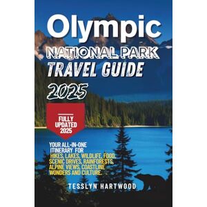 Hartwood, Tesslyn Olympic National Park Travel Guide 2025: Your All-in-One Itinerary for Hikes, Lakes, Wildlife, Food, Scenic Drives, Rainforests, Alpine Views, Coastline Wonders and Culture Hartwood, Tesslyn Olympic National Park Travel Guide 2025: Your All-in-One Itinerary for Hikes, Lakes, Wildlife, Food, Scenic Drives, Rainforests, Alpine Views, Coastline Wonders and Culture