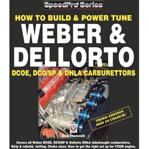 Hammill, Des How To Build & Power Tune Weber & Dellorto DCOE, DCO/SP & DHLA Carburettors 3rd Edition (SpeedPro) Hammill, Des How To Build & Power Tune Weber & Dellorto DCOE, DCO/SP & DHLA Carburettors 3rd Edition (SpeedPro)