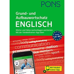 PONS Grund- und Aufbauwortschatz Englisch: Wörter und Sätze nachschlagen und lernen mit Vokabeltrainer-App PONS Grund- und Aufbauwortschatz Englisch: Wörter und Sätze nachschlagen und lernen mit Vokabeltrainer-App