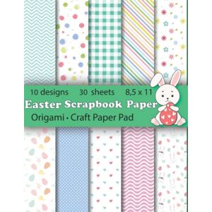 Hasan, Sabina Easter Scrapbook Paper: Easter craft paper pad 10 Designs Spring Pattern Paper Pack 30 Sheet Scrapbook Paper 8.5 x 11 Pink White Blue Yellow Green ... Decoupage, DIY Crafts, Stationery Making Hasan, Sabina Easter Scrapbook Paper: Easter craft paper pad 10 Designs Spring Pattern Paper Pack 30 Sheet Scrapbook Paper 8.5 x 11 Pink White Blue Yellow Green ... Decoupage, DIY Crafts, Stationery Making
