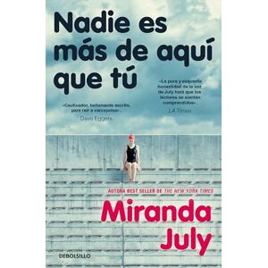 July, Miranda Nadie Es Más de Aquí Que Tú / No One Belongs Here More Than You / No One Belongs Here More Than You (Best Seller) July, Miranda Nadie Es Más de Aquí Que Tú / No One Belongs Here More Than You / No One Belongs Here More Than You (Best Seller)
