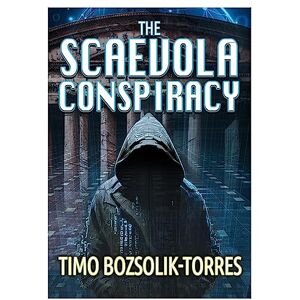 Bozsolik-Torres, Timo The Scaevola Conspiracy: A brand new gripping AI conspiracy thriller with unexpected, stunning twists Bozsolik-Torres, Timo The Scaevola Conspiracy: A brand new gripping AI conspiracy thriller with unexpected, stunning twists