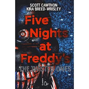 Breed-Wrisley, Kira Five nights at Freddy's. The twisted ones Breed-Wrisley, Kira Five nights at Freddy's. The twisted ones