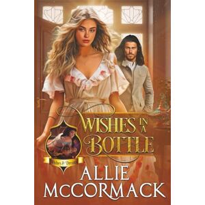 McCormack, Allie Wishes in a Bottle (The Magic of Wishes & Dreams) McCormack, Allie Wishes in a Bottle (The Magic of Wishes & Dreams)
