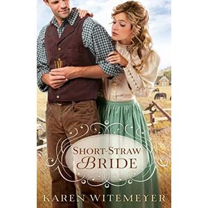 Witemeyer, Karen Short-Straw Bride Witemeyer, Karen Short-Straw Bride