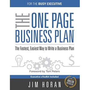 Horan, Jim The One Page Business Plan for the Busy Executive: The Fastest, Eaiest Way to Write a Business Plan Horan, Jim The One Page Business Plan for the Busy Executive: The Fastest, Eaiest Way to Write a Business Plan