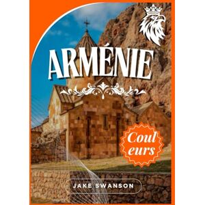 Swanson, Jake guide voyage en arménie 2025 2026: Conseils de voyage pratiques : conseils pour faire ses valises, cartes mobiles et informations d'entrée Swanson, Jake guide voyage en arménie 2025 2026: Conseils de voyage pratiques : conseils pour faire ses valises, cartes mobiles et informations d'entrée