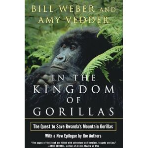 Weber In the Kingdom of Gorillas: The Quest to Save Rwanda's Mountain Gorillas: Fragile Species in a Dangerous Land Weber In the Kingdom of Gorillas: The Quest to Save Rwanda's Mountain Gorillas: Fragile Species in a Dangerous Land
