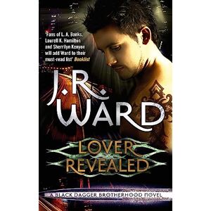 Ward, J. R. Lover Revealed: Number 4 in series (Black Dagger Brotherhood) Ward, J. R. Lover Revealed: Number 4 in series (Black Dagger Brotherhood)