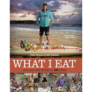 Menzel, Peter What I Eat: Around the World in 80 Diets Menzel, Peter What I Eat: Around the World in 80 Diets