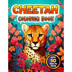 Publishing, Amber Artistry Cheetah Coloring Book: For Animal Lovers, Great For Stress Relief, Mindfulness and Relaxation Adults or Kids (Over 50 Beautiful Cheetah Coloring Pages) Publishing, Amber Artistry Cheetah Coloring Book: For Animal Lovers, Great For Stress Relief, Mindfulness and Relaxation Adults or Kids (Over 50 Beautiful Cheetah Coloring Pages)
