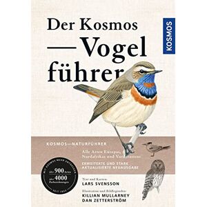 Svensson, Lars Der Kosmos Vogelführer: Alle Arten Europas, Nordafrikas und Vorderasiens. Erweiterte und stark aktualisierte Neuausgabe. Über 900 Arten, über 4000 Farbzeichnungen. Empfohlen von NABU und DO-G. Svensson, Lars Der Kosmos Vogelführer: Alle Arten Europas, Nordafrikas und Vorderasiens. Erweiterte und stark aktualisierte Neuausgabe. Über 900 Arten, über 4000 Farbzeichnungen. Empfohlen von NABU und DO-G.