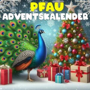 Coffman, William M. Pfau adventskalnder: Mit 24 Bildern und faszinierenden Fakten über Pfauen, ihre prachtvollen Federn, eindrucksvollen Balztänze und die Symbolik dieser majestätischen Vögel Coffman, William M. Pfau adventskalnder: Mit 24 Bildern und faszinierenden Fakten über Pfauen, ihre prachtvollen Federn, eindrucksvollen Balztänze und die Symbolik dieser majestätischen Vögel