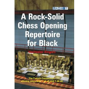 Eingorn, Viacheslav A Rock-Solid Chess Opening Repertoire for Black (Ukrainian Authors: Openings) Eingorn, Viacheslav A Rock-Solid Chess Opening Repertoire for Black (Ukrainian Authors: Openings)