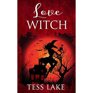 Lake, Tess Love Witch (Torrent Witches Cozy Mysteries #7): Volume 7 Lake, Tess Love Witch (Torrent Witches Cozy Mysteries #7): Volume 7